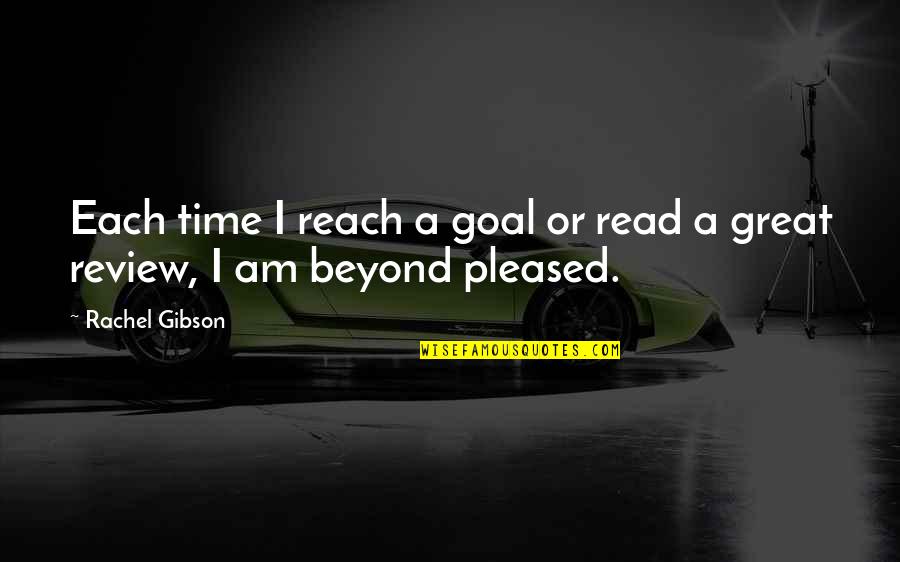 Wicious Quotes By Rachel Gibson: Each time I reach a goal or read