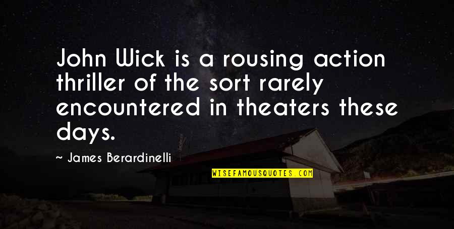 Wick Quotes By James Berardinelli: John Wick is a rousing action thriller of