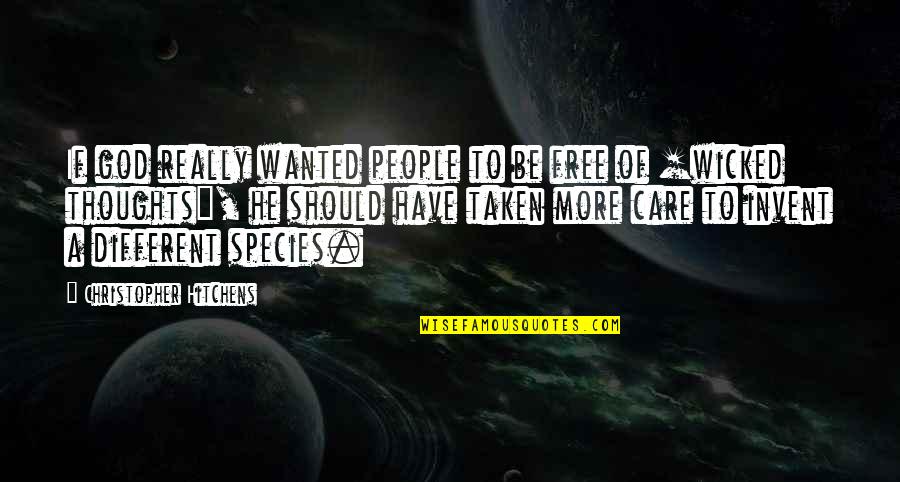 Wicked People Quotes By Christopher Hitchens: If god really wanted people to be free
