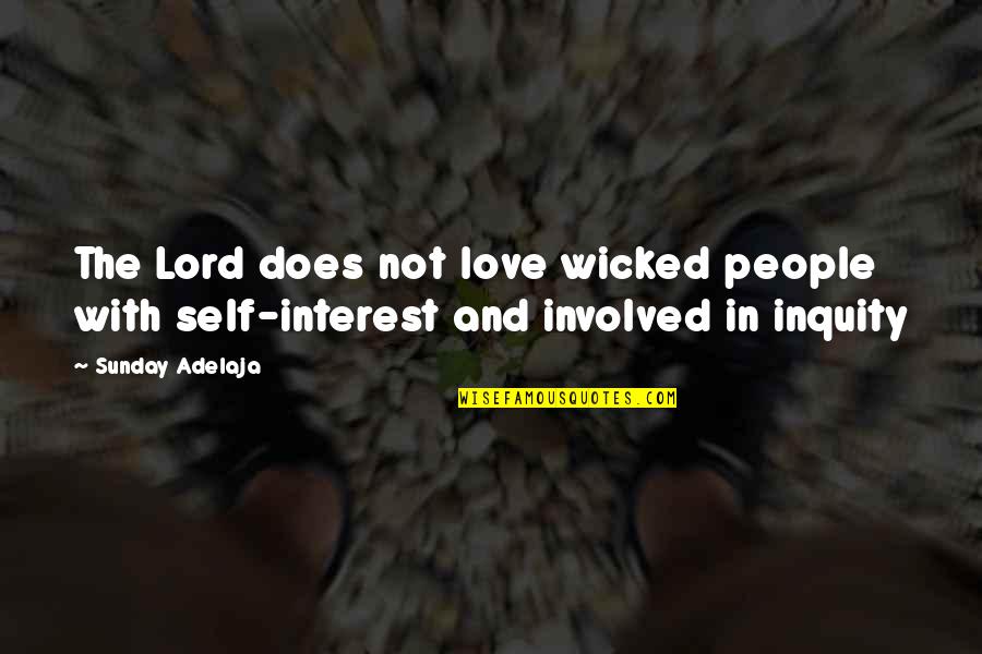 Wicked People Quotes By Sunday Adelaja: The Lord does not love wicked people with