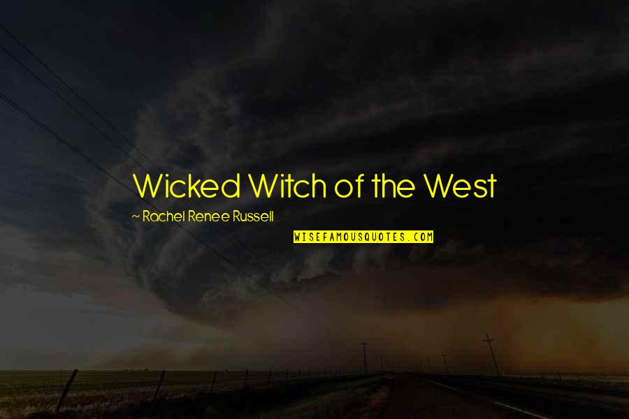 Wicked Witch Quotes By Rachel Renee Russell: Wicked Witch of the West