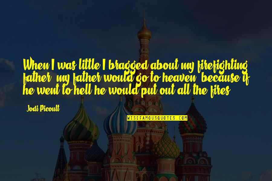 Wickedly Boosted Quotes By Jodi Picoult: When I was little I bragged about my Wickedly Boosted Quotes By Jodi Picoult: When I was little I bragged about my