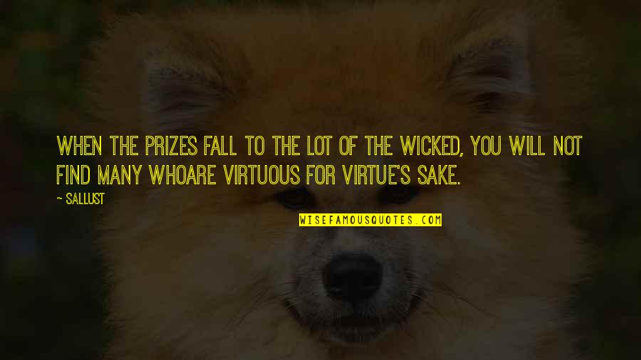 Wicked's Quotes By Sallust: When the prizes fall to the lot of Wicked's Quotes By Sallust: When the prizes fall to the lot of