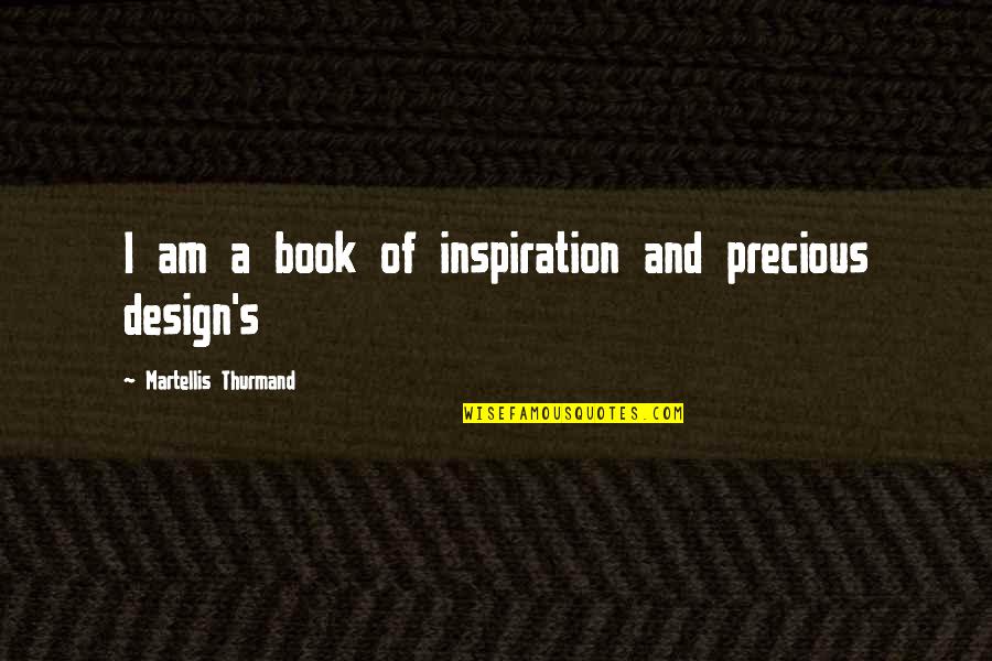 Wickedsaints Quotes By Martellis Thurmand: I am a book of inspiration and precious