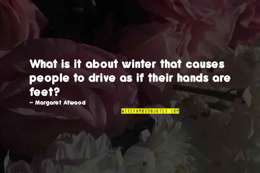 Wickenhauser Farms Quotes By Margaret Atwood: What is it about winter that causes people
