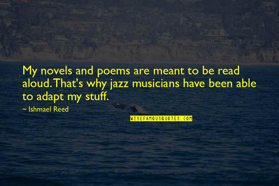 Wickenheiser Waste Quotes By Ishmael Reed: My novels and poems are meant to be Wickenheiser Waste Quotes By Ishmael Reed: My novels and poems are meant to be