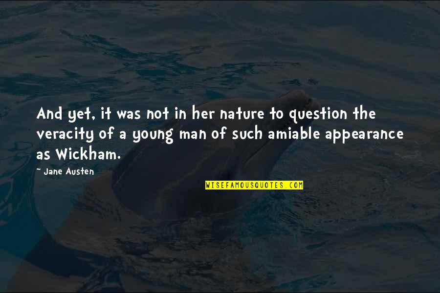Wickham Quotes By Jane Austen: And yet, it was not in her nature