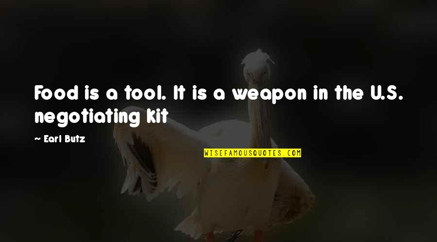 Widdershins Book Quotes By Earl Butz: Food is a tool. It is a weapon