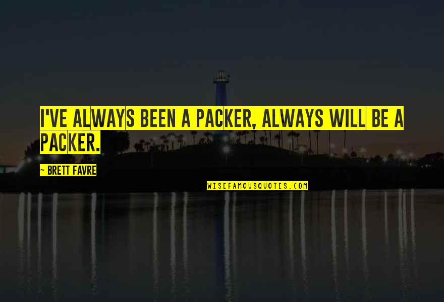 Widdington Shooting Quotes By Brett Favre: I've always been a Packer, always will be Widdington Shooting Quotes By Brett Favre: I've always been a Packer, always will be