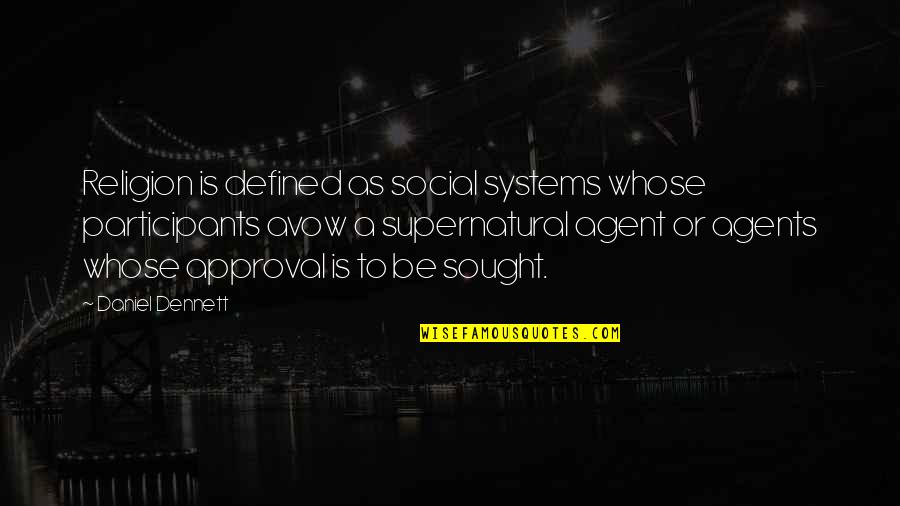 Wide Awake At Night Quotes By Daniel Dennett: Religion is defined as social systems whose participants