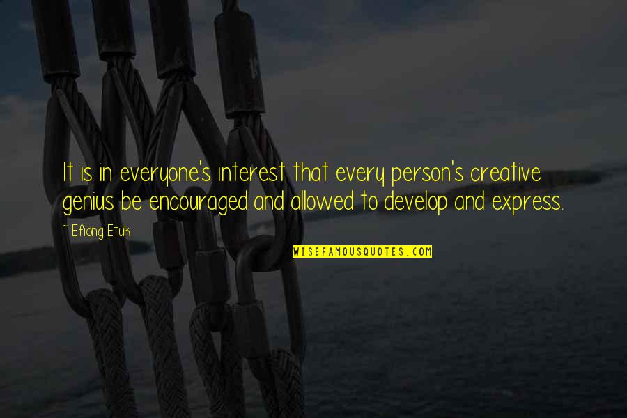 Wideacre Gregory Quotes By Efiong Etuk: It is in everyone's interest that every person's Wideacre Gregory Quotes By Efiong Etuk: It is in everyone's interest that every person's