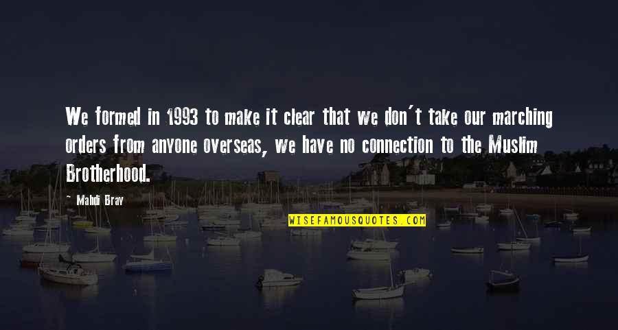 Widedened Quotes By Mahdi Bray: We formed in 1993 to make it clear Widedened Quotes By Mahdi Bray: We formed in 1993 to make it clear