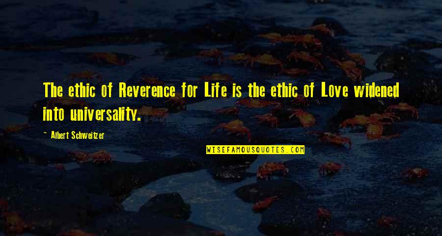 Widened Quotes By Albert Schweitzer: The ethic of Reverence for Life is the