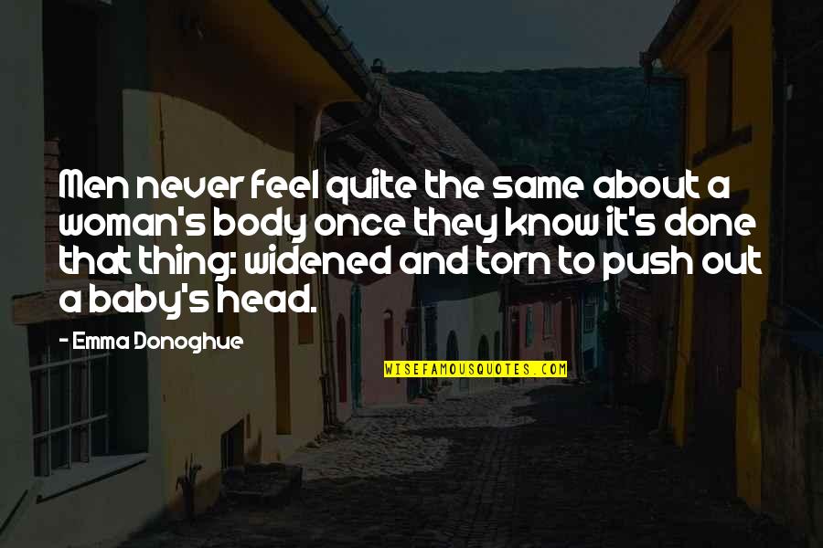 Widened Quotes By Emma Donoghue: Men never feel quite the same about a