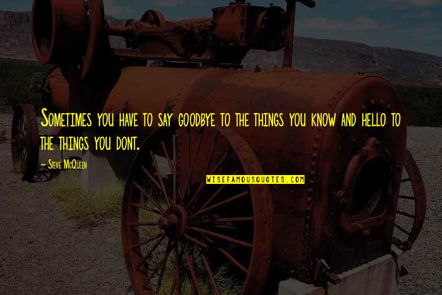 Widening Driveway Quotes By Steve McQueen: Sometimes you have to say goodbye to the Widening Driveway Quotes By Steve McQueen: Sometimes you have to say goodbye to the