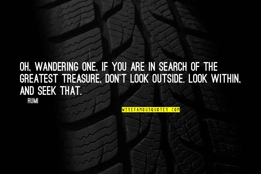 Widerspruch Englisch Quotes By Rumi: Oh, wandering One, if you are in search
