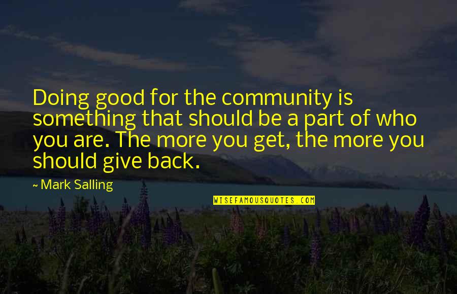 Widespread Panic Song Quotes By Mark Salling: Doing good for the community is something that