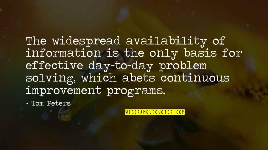 Widespread Quotes By Tom Peters: The widespread availability of information is the only
