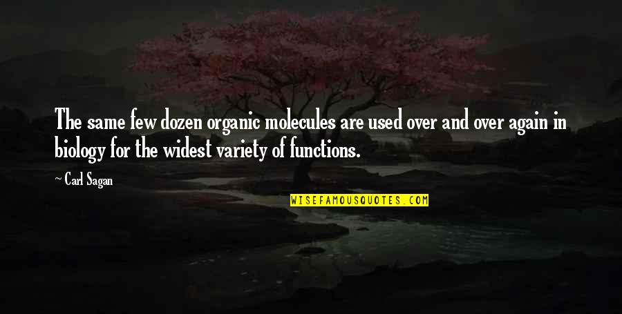 Widest Quotes By Carl Sagan: The same few dozen organic molecules are used