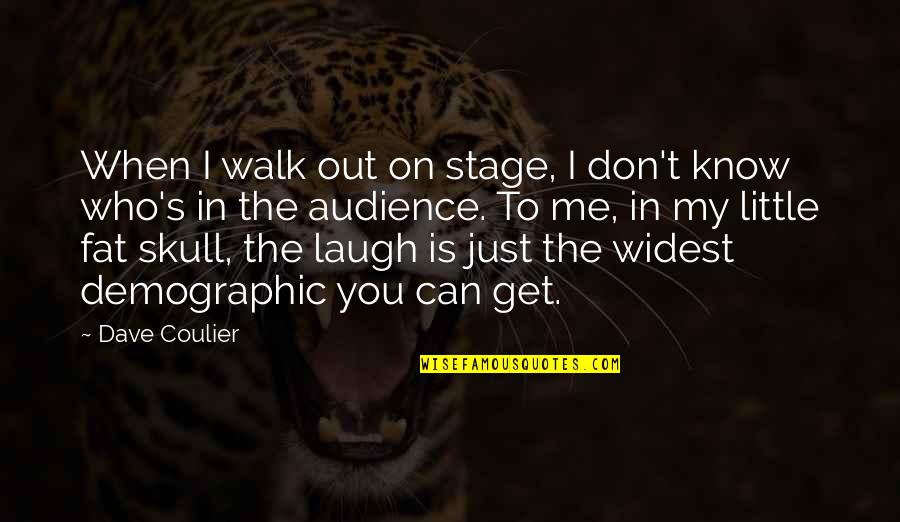 Widest Quotes By Dave Coulier: When I walk out on stage, I don't