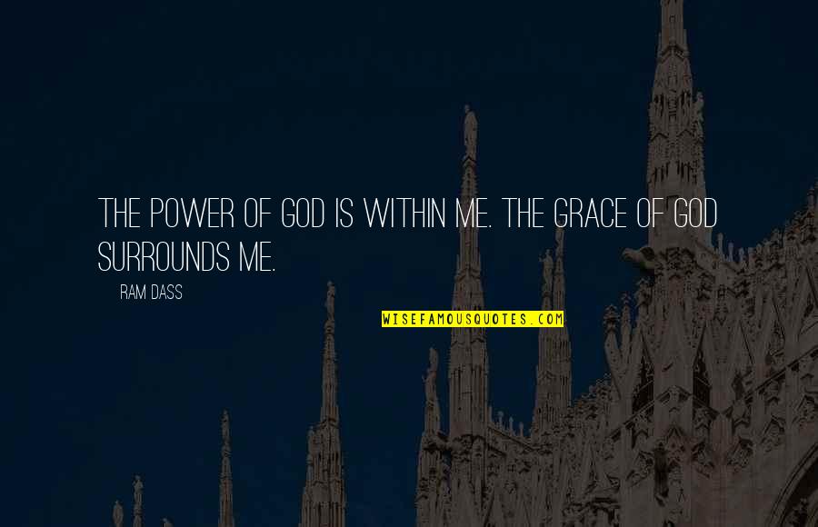 Widline Hollywood Quotes By Ram Dass: The power of God is within me. The
