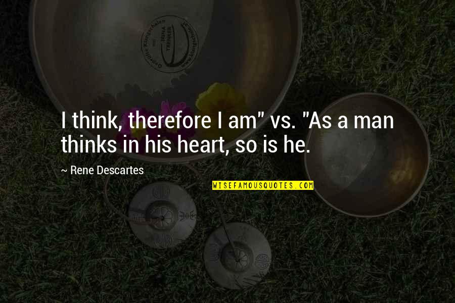 Widmanns Quotes By Rene Descartes: I think, therefore I am" vs. "As a