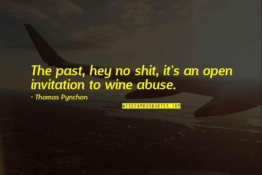 Widows Inspirational Quotes By Thomas Pynchon: The past, hey no shit, it's an open