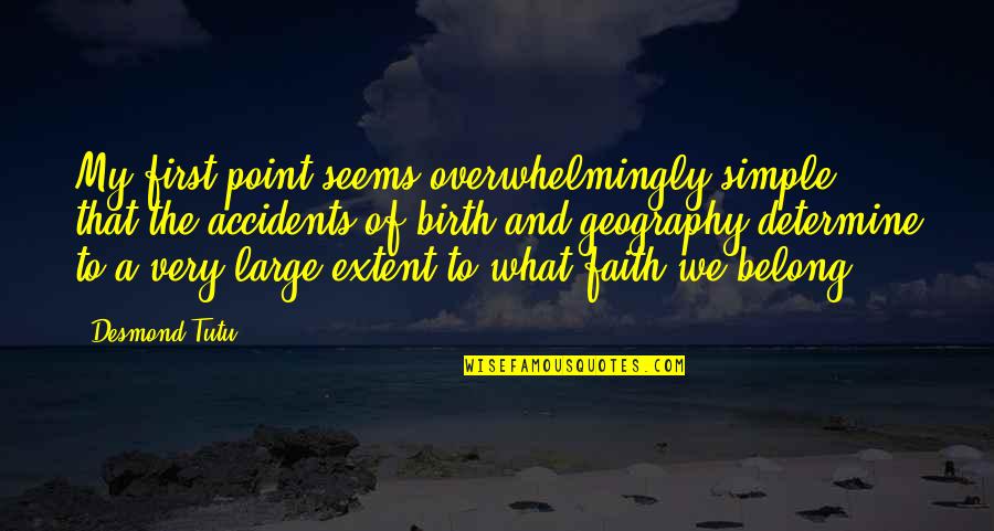 Widzisz 50 Quotes By Desmond Tutu: My first point seems overwhelmingly simple: that the Widzisz 50 Quotes By Desmond Tutu: My first point seems overwhelmingly simple: that the