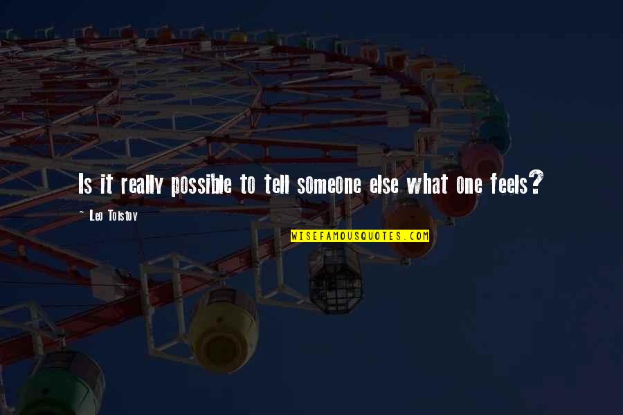 Wiederholtz Quotes By Leo Tolstoy: Is it really possible to tell someone else