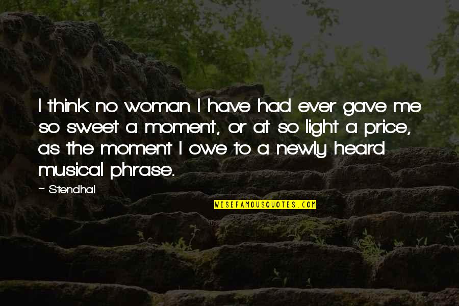 Wiedlin Quotes By Stendhal: I think no woman I have had ever Wiedlin Quotes By Stendhal: I think no woman I have had ever