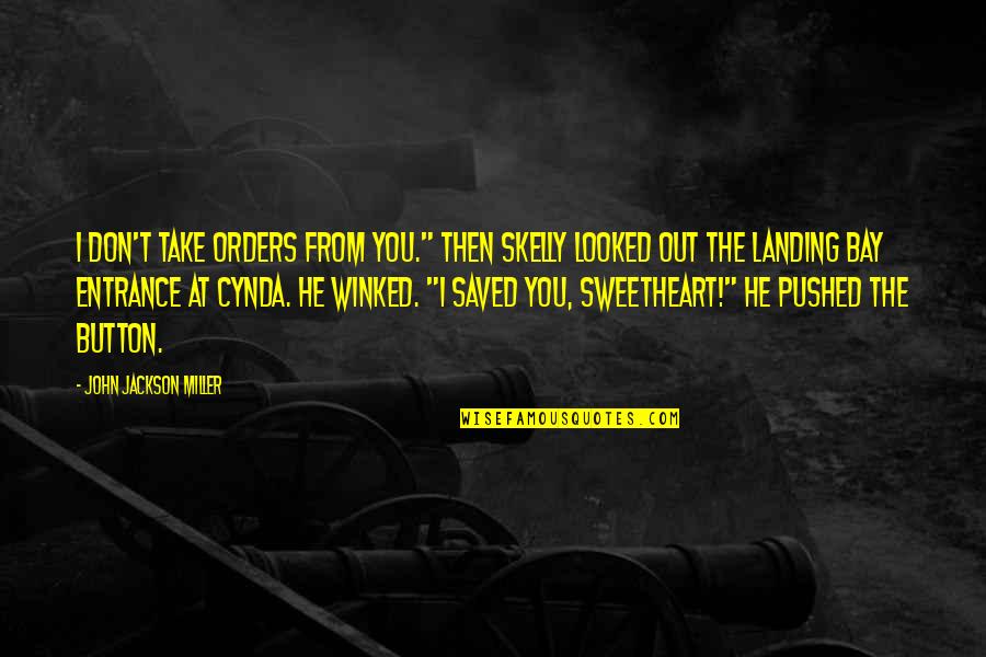 Wieger Van Quotes By John Jackson Miller: I don't take orders from you." Then Skelly Wieger Van Quotes By John Jackson Miller: I don't take orders from you." Then Skelly