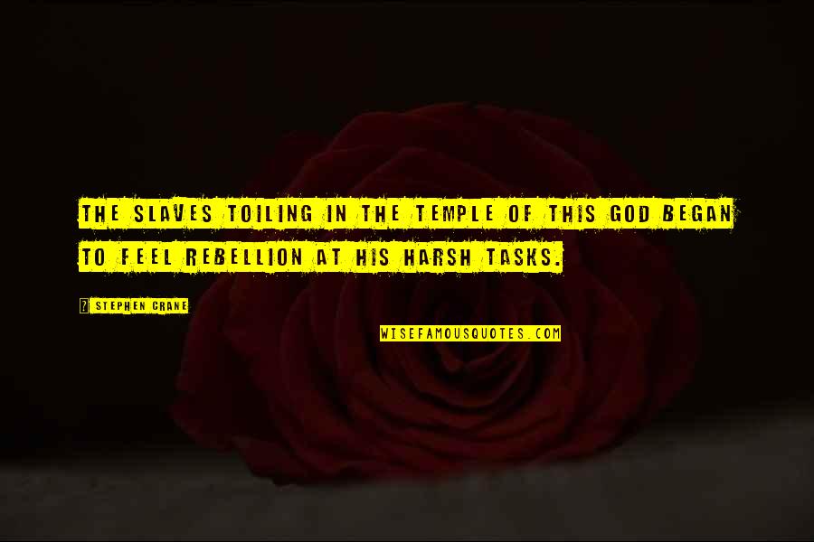 Wieghorst Bronze Quotes By Stephen Crane: The slaves toiling in the temple of this Wieghorst Bronze Quotes By Stephen Crane: The slaves toiling in the temple of this