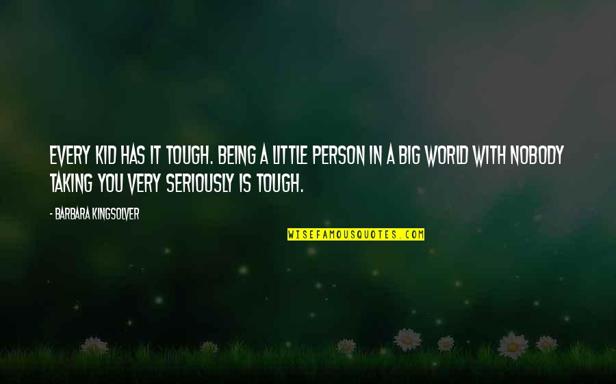 Wiegold Air Quotes By Barbara Kingsolver: Every kid has it tough. Being a little Wiegold Air Quotes By Barbara Kingsolver: Every kid has it tough. Being a little