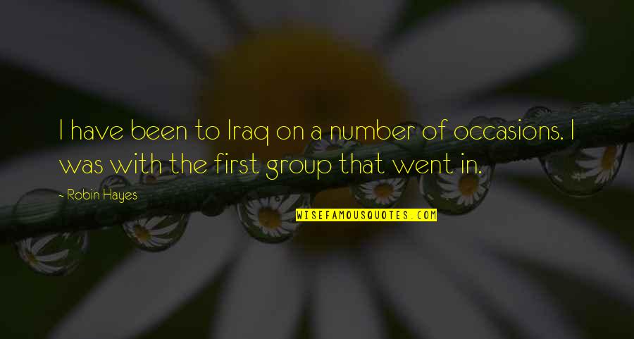 Wielicki Sklep Quotes By Robin Hayes: I have been to Iraq on a number