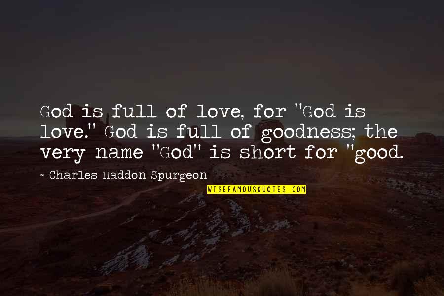 Wielkanoc Quotes By Charles Haddon Spurgeon: God is full of love, for "God is Wielkanoc Quotes By Charles Haddon Spurgeon: God is full of love, for "God is