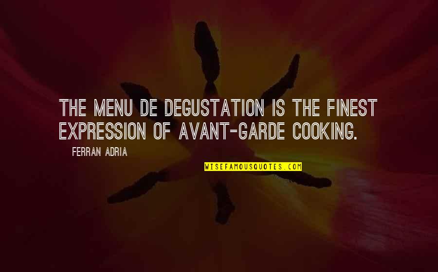 Wienery Quotes By Ferran Adria: The menu de degustation is the finest expression