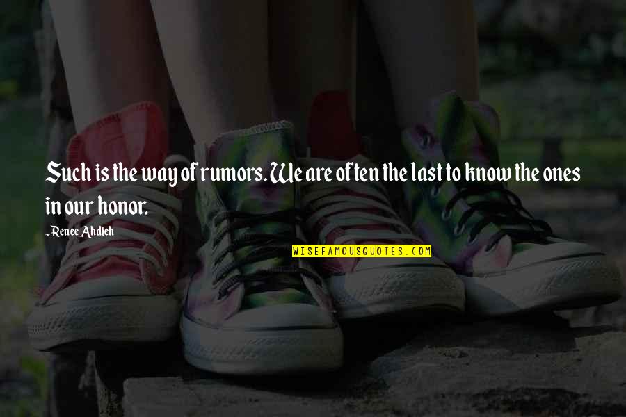 Wiermann Miranda Quotes By Renee Ahdieh: Such is the way of rumors. We are