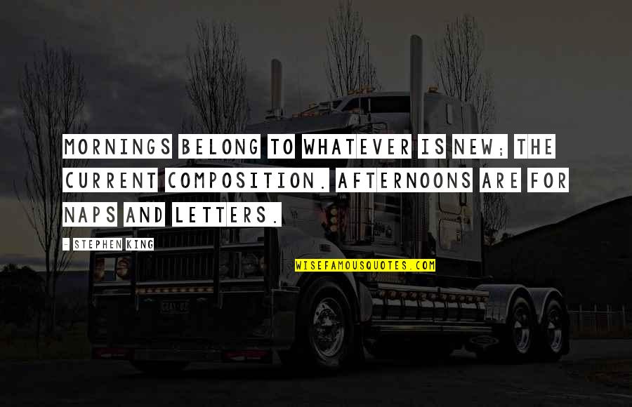 Wiermann Miranda Quotes By Stephen King: Mornings belong to whatever is new; the current