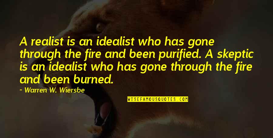 Wiersbe Quotes By Warren W. Wiersbe: A realist is an idealist who has gone Wiersbe Quotes By Warren W. Wiersbe: A realist is an idealist who has gone