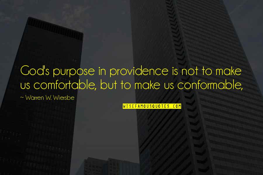 Wiersbe Warren Quotes By Warren W. Wiersbe: God's purpose in providence is not to make Wiersbe Warren Quotes By Warren W. Wiersbe: God's purpose in providence is not to make
