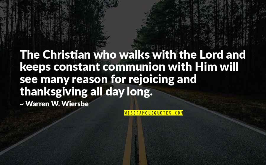 Wiersbe Warren Quotes By Warren W. Wiersbe: The Christian who walks with the Lord and Wiersbe Warren Quotes By Warren W. Wiersbe: The Christian who walks with the Lord and