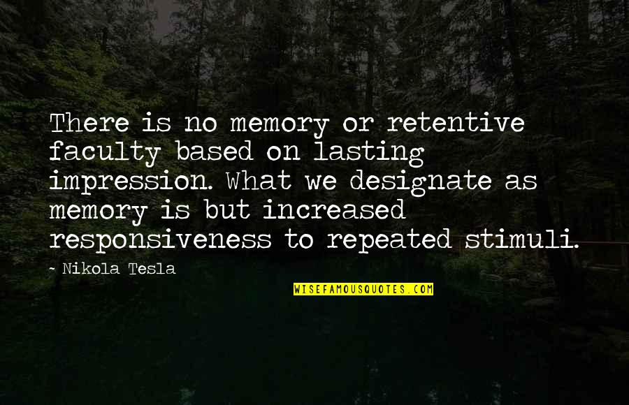 Wierzba Hakuro Quotes By Nikola Tesla: There is no memory or retentive faculty based