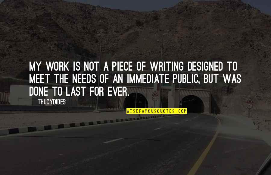 Wierze W Ciebie Panie Cos Mnie Obmyl Z Win Quotes By Thucydides: My work is not a piece of writing Wierze W Ciebie Panie Cos Mnie Obmyl Z Win Quotes By Thucydides: My work is not a piece of writing