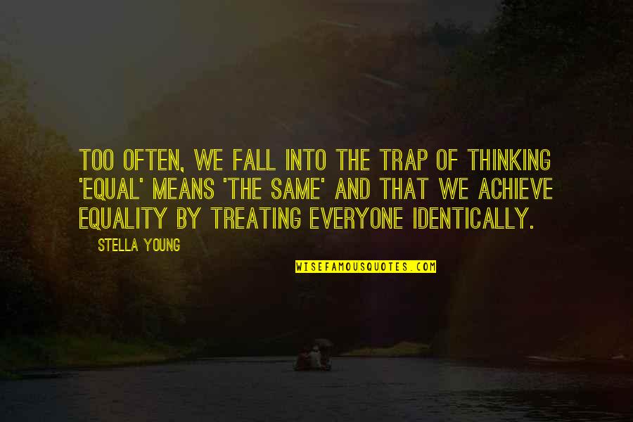 Wiesbauer Crane Quotes By Stella Young: Too often, we fall into the trap of