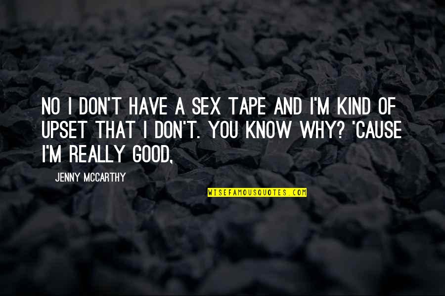 Wieser Quotes By Jenny McCarthy: No I don't have a sex tape and Wieser Quotes By Jenny McCarthy: No I don't have a sex tape and