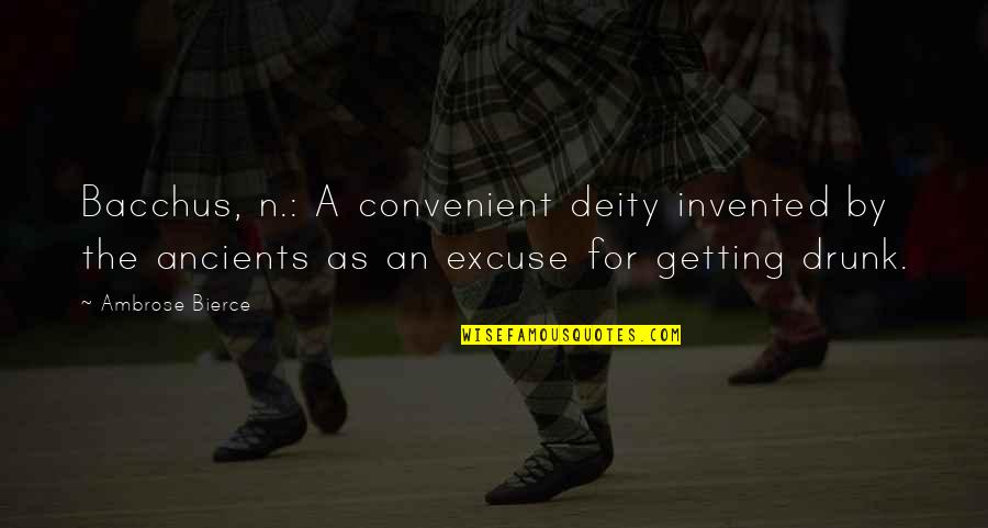 Wiesiolek Olej Quotes By Ambrose Bierce: Bacchus, n.: A convenient deity invented by the