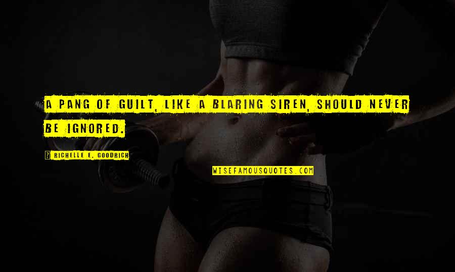 Wiess Manfred Quotes By Richelle E. Goodrich: A pang of guilt, like a blaring siren, Wiess Manfred Quotes By Richelle E. Goodrich: A pang of guilt, like a blaring siren,
