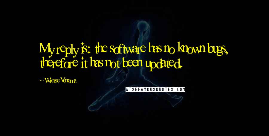 Wietse Venema quotes: My reply is: the software has no known bugs, therefore it has not been updated.