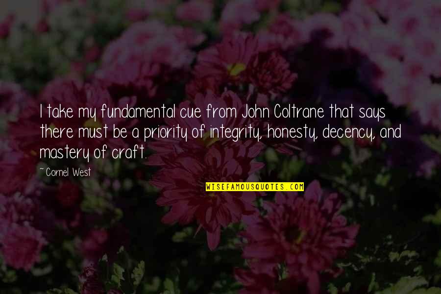 Wife And Husband In Islam Quotes By Cornel West: I take my fundamental cue from John Coltrane
