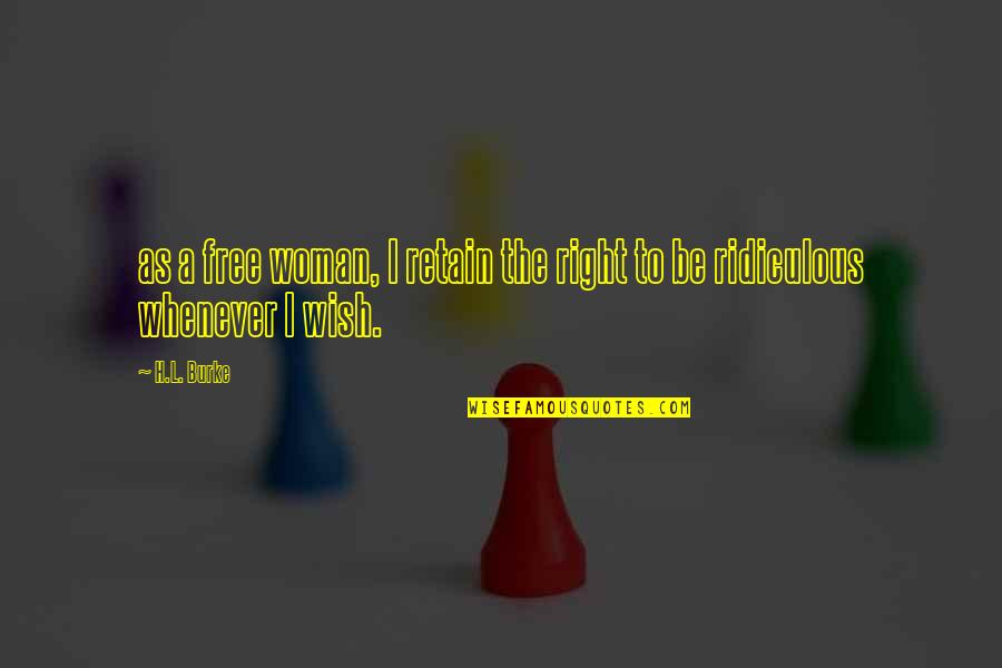 Wife And Husband Understanding Quotes By H.L. Burke: as a free woman, I retain the right